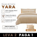 [LEVE 2 PAGUE 1] Roupa de Cama Yara em Algodão e Poliéster +Brindes: 2 Capas de Travesseiro
