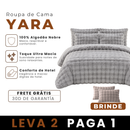 [LEVE 2 PAGUE 1] Roupa de Cama Yara em Algodão e Poliéster +Brindes: 2 Capas de Travesseiro